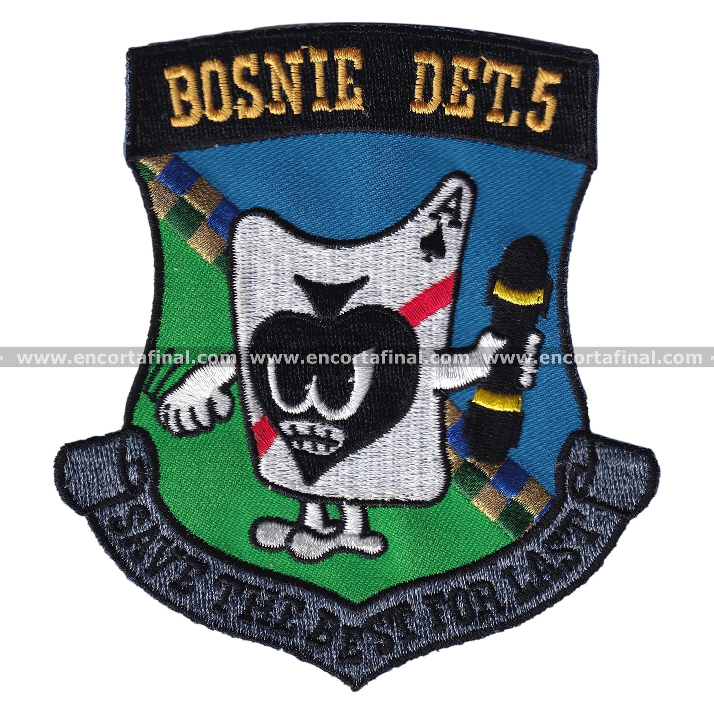 United States Armed Forces Patch - Bosnia Det.5 - Save the Best for Last